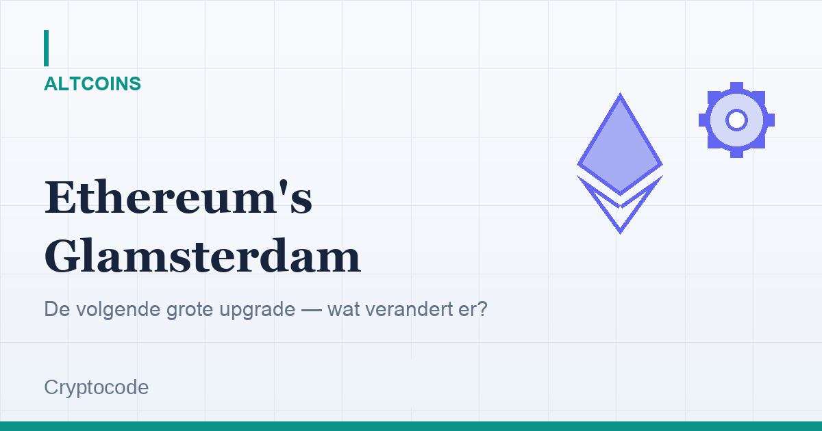 Artikelafbeelding voor: Ethereum's 'Glamsterdam'-upgrade: wat verandert er?