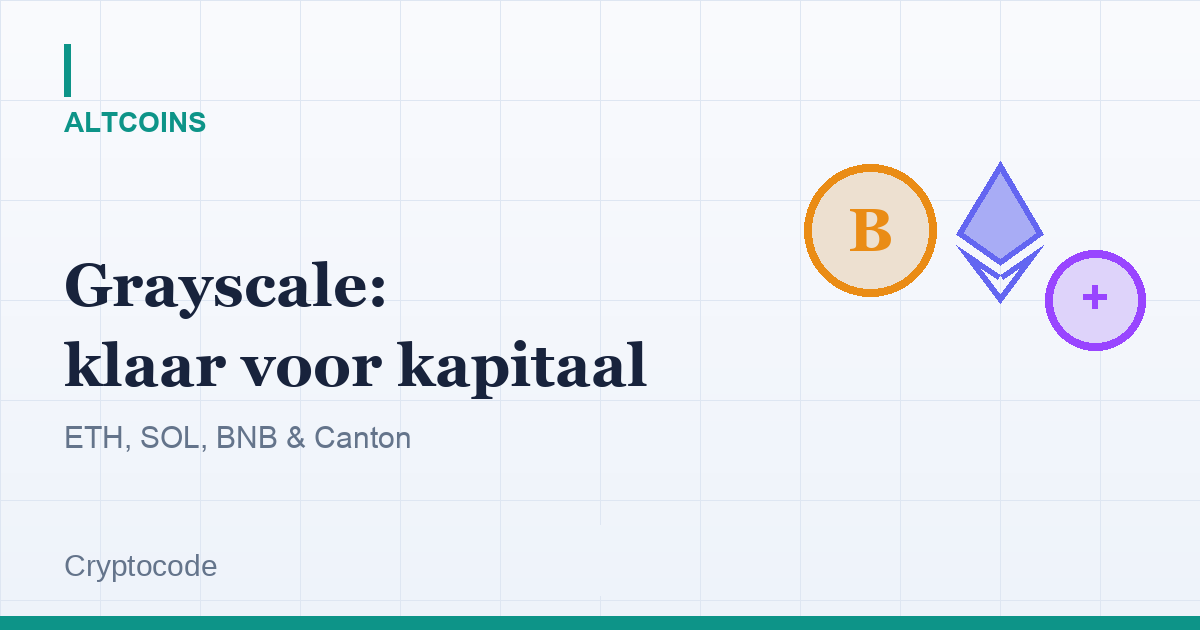 Artikelafbeelding voor: Grayscale: Ethereum, Solana, BNB Chain en Canton klaar voor eerste golf institutioneel kapitaal